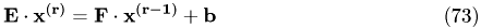 \begin{eqnarray}\mathbf{E\cdot x^{(r)} =F\cdot x^{(r-1)} + b }\end{eqnarray}