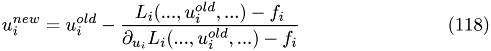 \begin{eqnarray} u^{new}_i = u^{old}_i - \frac{L_i(...,u^{old}_i,...) -f_i}{\partial_{u_{i}} L_i(...,u^{old}_i,...) -f_i} \end{eqnarray}