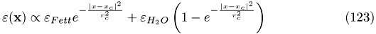 \begin{eqnarray} \varepsilon(\bold x) \propto \varepsilon_{Fett} e^{-\frac{\left |x-x_c \right |^2}{r^2_c}}+\varepsilon_{H_{2}O}\left (1-e^{-\frac{\left |x-x_c \right |^2}{r^2_c}} \right) \end{eqnarray}