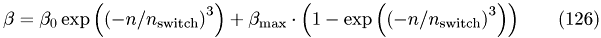 \begin{eqnarray} \beta = \beta_0 \exp\left(\left(-n/n_{\text{switch}}\right)^3\right)+\beta_{\text{max}}\cdot \left(1-\exp\left(\left(-n/n_{\text{switch}}\right)^3\right)\right) \end{eqnarray}