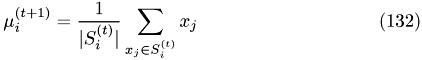 \begin{equation} \mu_i^{(t+1)} = {\frac {1}{|S_i^{(t)}|} \sum_{x_{j} \in S_{i}^{(t)}} x_j} \end{equation}