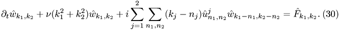 \begin{eqnarray} \partial_t \hat{w}_{k_1,k_2} + \nu(k_1^2+k_2^2)\hat{w}_{k_1,k_2}+i\sum_{j=1}^2\sum_{n_1,n_2}(k_j-n_j)\hat{u}_{n_1,n_2}^j\hat{w}_{k_1-n_1,k_2-n_2} = \hat{F}_{k_1,k_2}. \label{eq:ODE} \end{eqnarray}